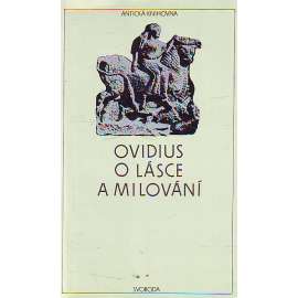 O lásce a milování (edice: Antická knihovna sv. 2) [milostná poezie]